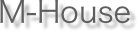 M-House