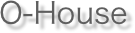 O-House